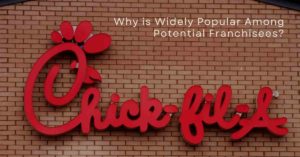 Chick-fil-A Popular to Franchise | Franchise Coach