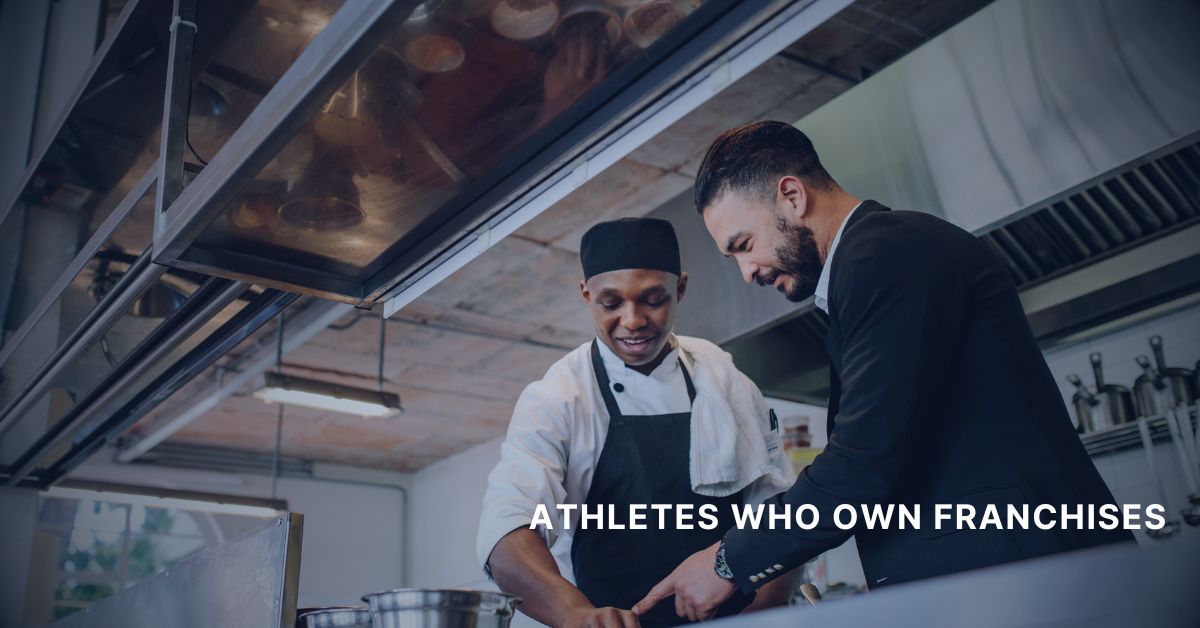 Athletes Who Own Franchises | FranchiseCoach